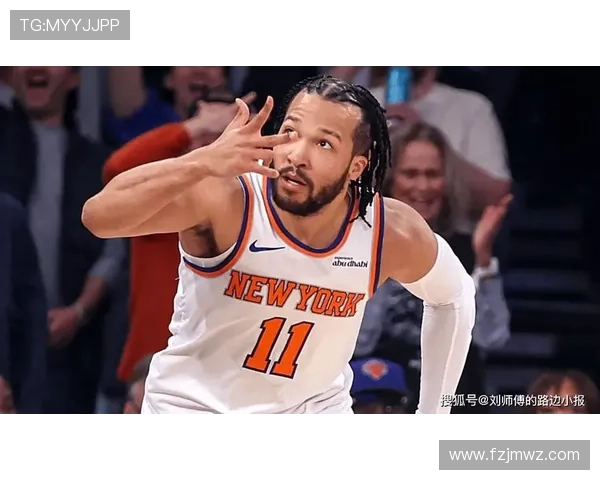 杰伦·布伦森引领尼克斯重返NBA总决赛,享受在传奇球星面前竞技的荣耀_比赛_1_骑士